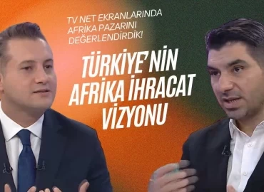 Utku Bengisu: Afrika, Türk işletmeleri için sınırsız ticaret fırsatları sunuyor!